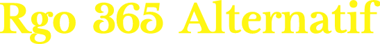 Rgo 365 Alternatif